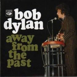 Bob Dylan : Away From The Past